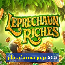 plataforma pop 555